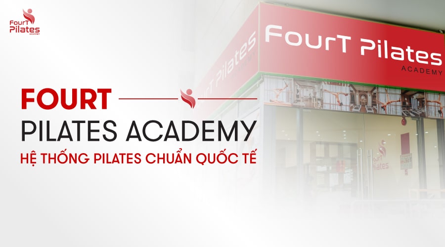 FourT Pilates Academy – Hệ thống Pilates chuẩn quốc tế