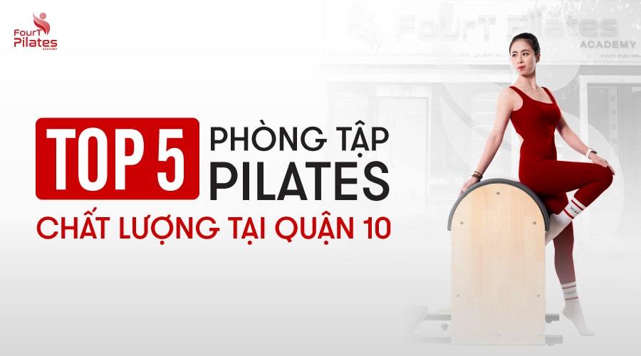 Top 5 phòng tập Pilates chất lượng tại quận 10