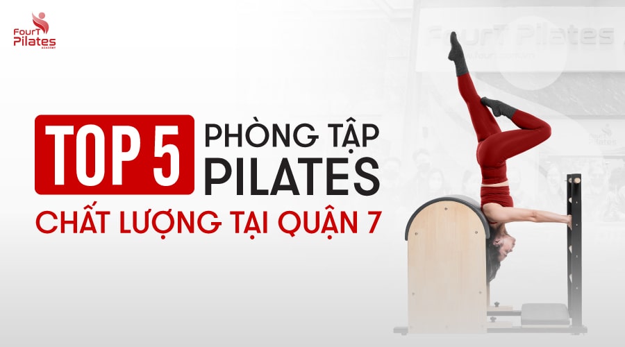 Top 5 phòng tập Pilates chất lượng tại quận 7