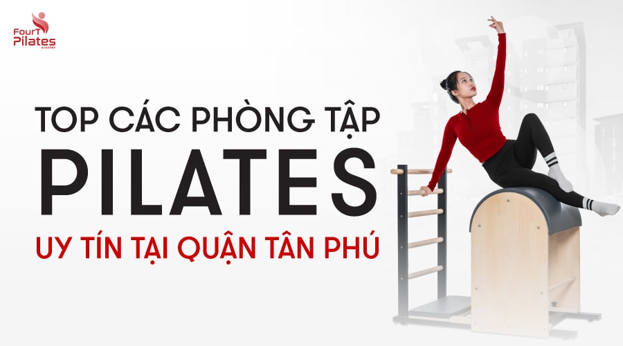 Top các phòng tập Pilates uy tín tại Tân Phú