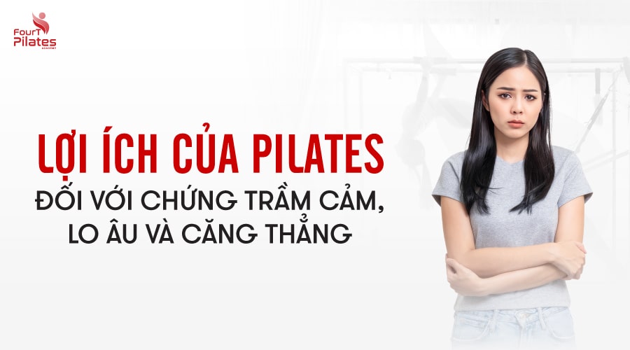 Lợi ích của Pilates đối với chứng trầm cảm lo âu và căng thẳng