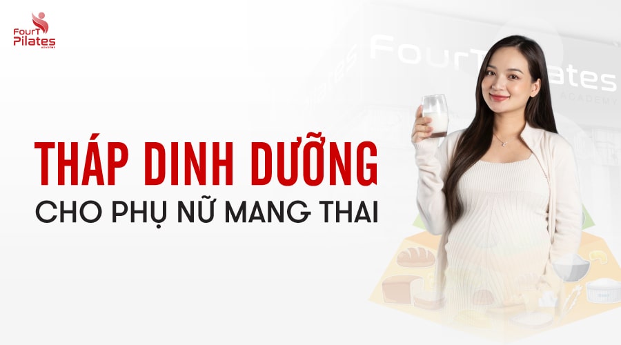Tháp dinh dưỡng cho phụ nữ mang thai 