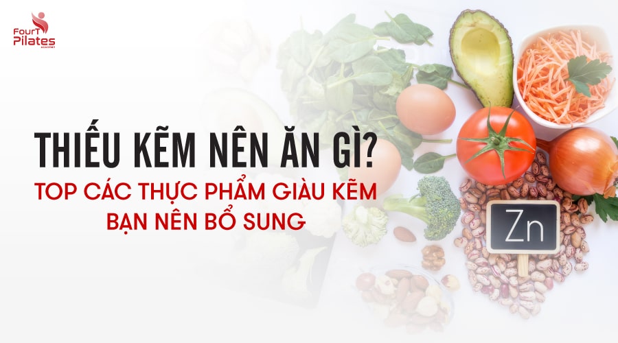 Thiếu kẽm nên ăn gì? Top các thực phẩm giàu kẽm bạn nên bổ sung