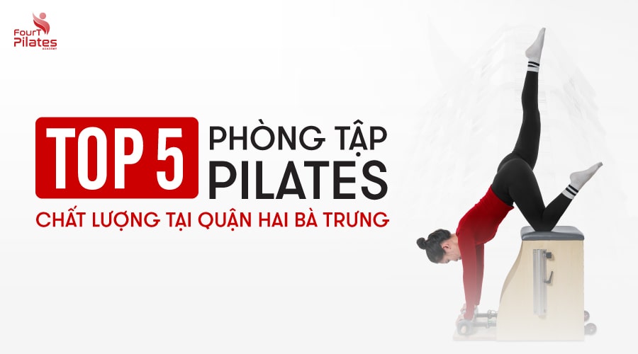 Top 5 phòng tập Pilates chất lượng tại Hai Bà Trưng