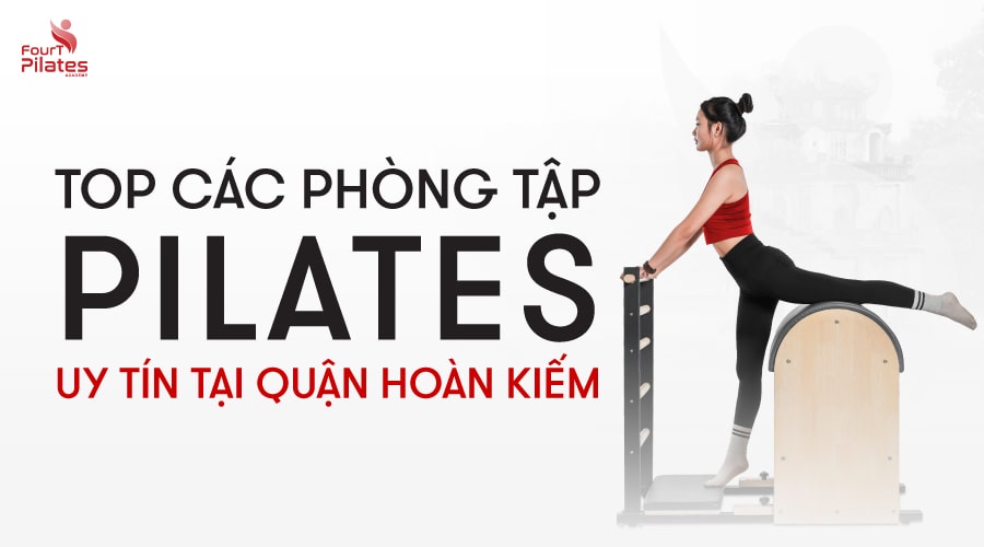 Top các phòng tập Pilates uy tín tại Hoàn Kiếm