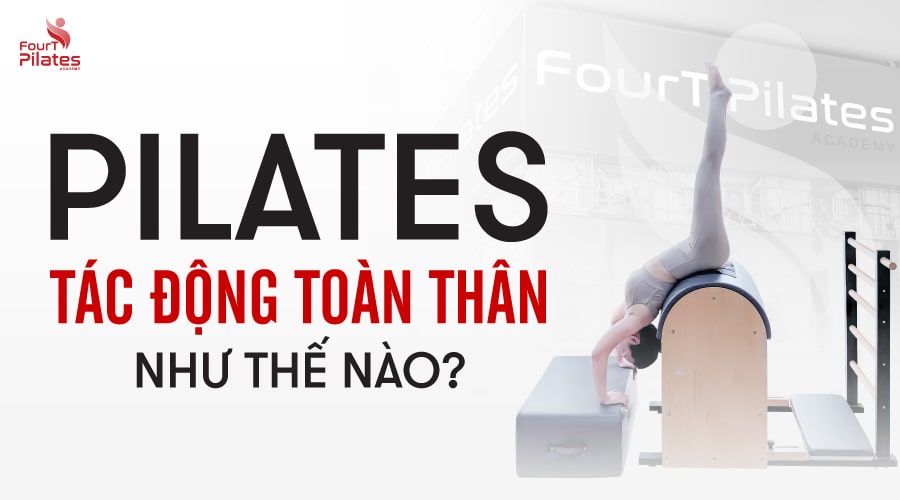 Pilates tác động toàn thân như thế nào?