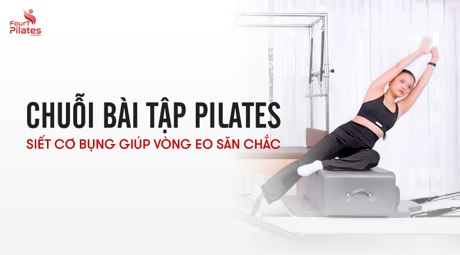 Chuỗi bài tập Pilates siết cơ bụng giúp vòng eo săn chắc