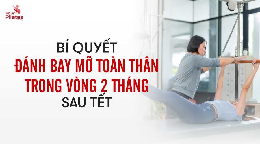 Bí quyết đánh bay mỡ toàn thân trong vòng 2 tháng sau Tết