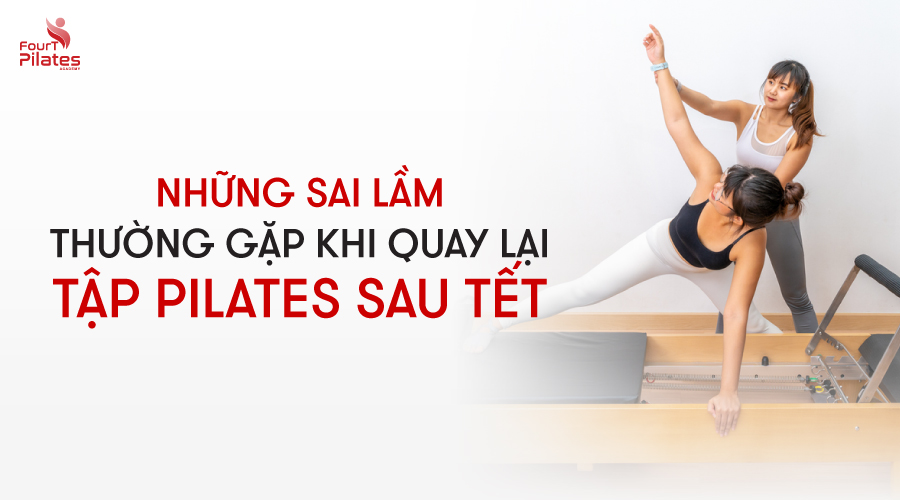 Những sai lầm thường gặp khi quay lại tập Pilates sau ăn Tết