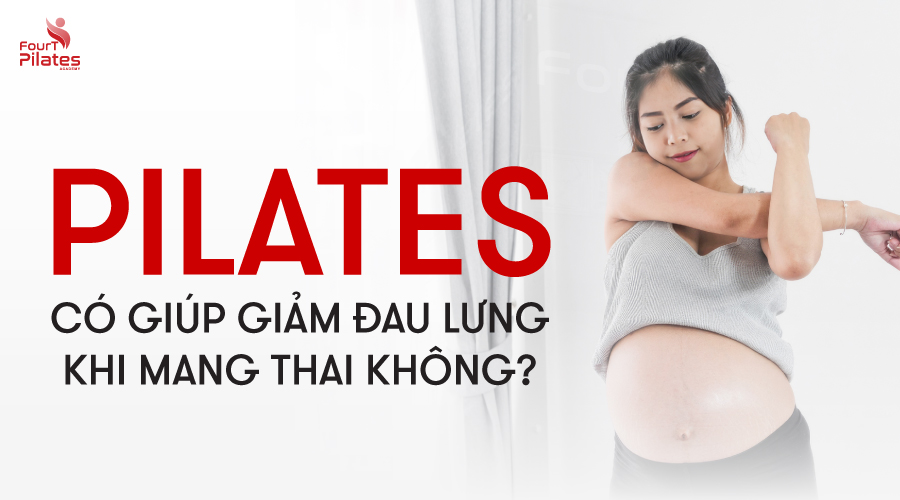 Pilates có giúp giảm đau lưng khi mang thai không?